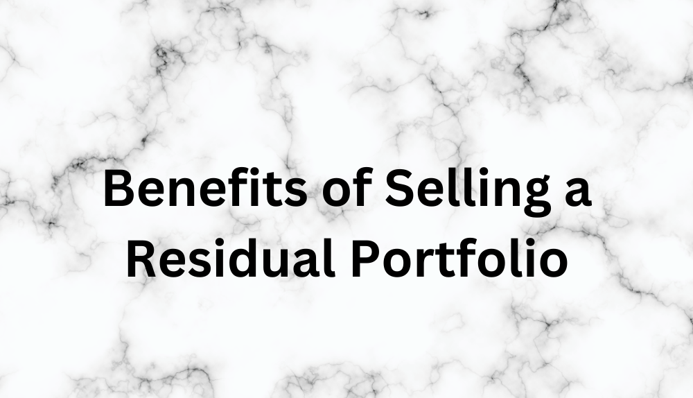 Benefits of Selling a Residual Portfolio