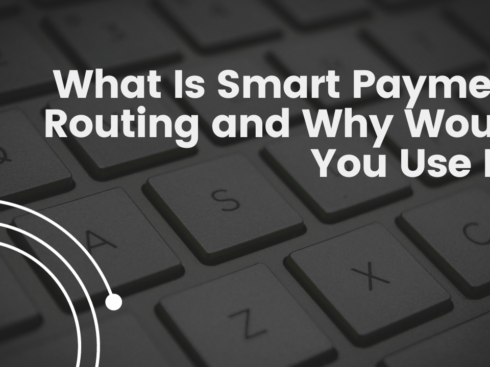 Smart Payment Routing
